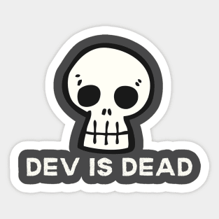 Dev Is Dead Sticker